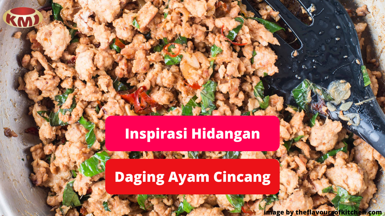 Berikut Ini Olahan Daging Ayam Cincang Untuk Inspirasi Memasak